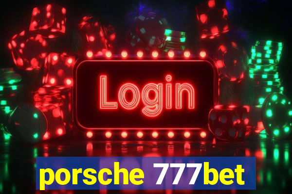 porsche 777bet